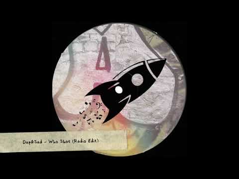 Dap&Sad - Who Shot (Radio Edit)