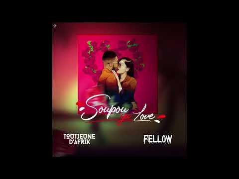 Toutjeune D'afrik - Soupou ya Love (Audio Officiel) Ft. Fellow