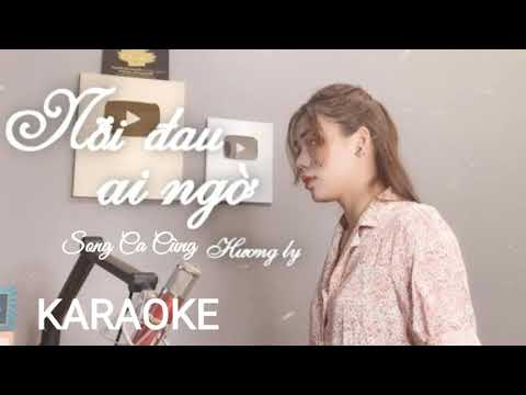 Karaoke song ca cùng hương ly_nỗi đau ai ngờ (nhận làm karaoke free)