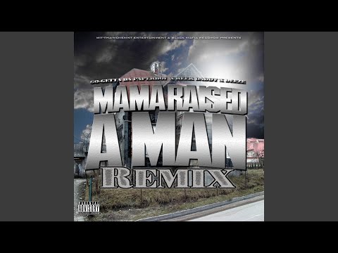 MAMA RAISED A MAN