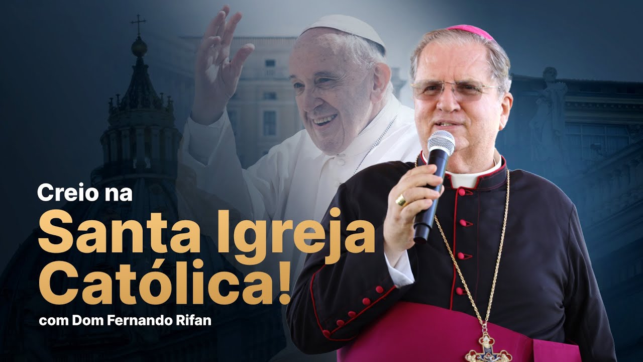 Creio na Santa Igreja Católica! | Palestra de Dom Fernando Arêas Rifan