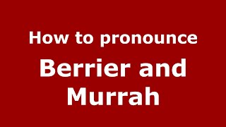 How to pronounce Berrier And Murrah