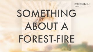 Second Monday - Something About A Forest Fire (Lyric Video)