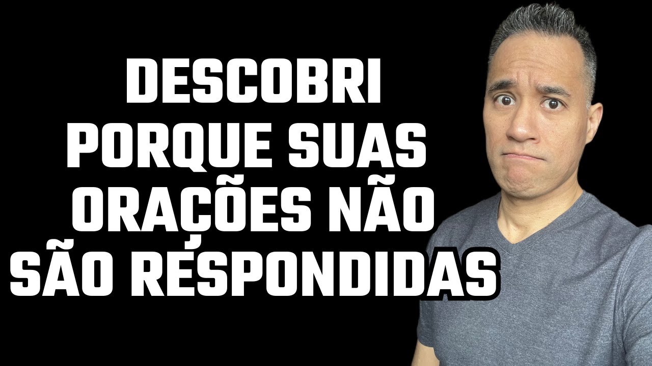 Revelado o Segredo de Suas Orações Não Serem Respondidas