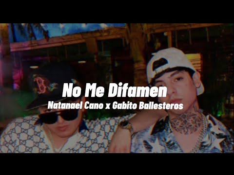No Me Difamen - Natanael Cano x Gabito Ballesteros