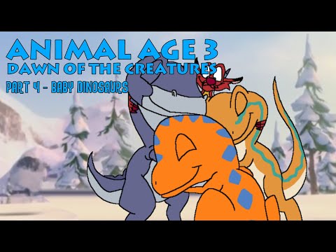 "Animal Age 3: Dawn of the Creatures" Part 4 - Baby Dinosaurs