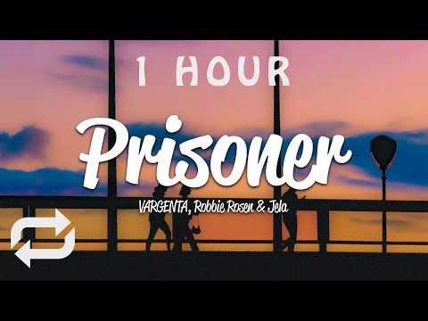 [1 HOUR 🕐 ] VARGENTA, Robbie Rosen & Jela - Prisoner (Lyrics)