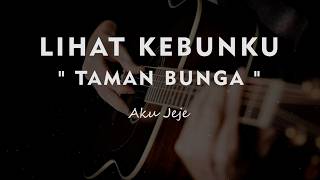 Download lagu LIHAT KEBUNKU (Taman Bunga) // Aku Jeje // KARAOKE GITAR AKUSTIK NADA COWO ( MALE ) mp3