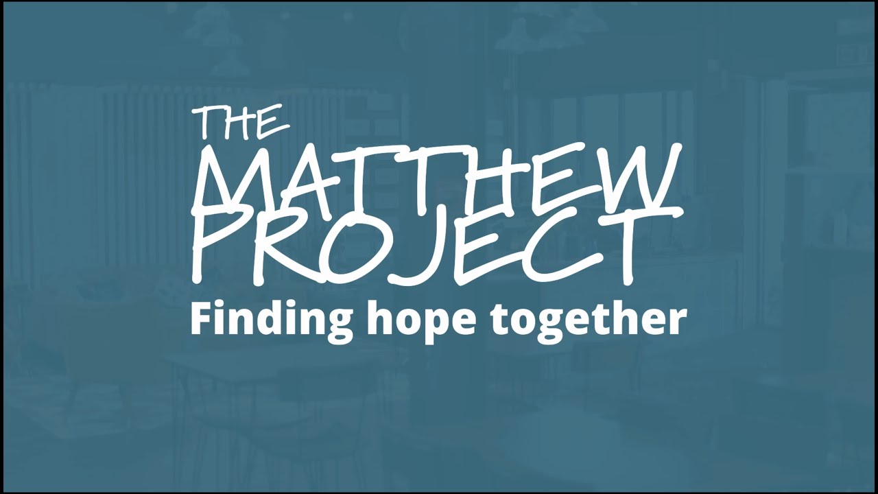 The Matthew Project: Finding Hope Together