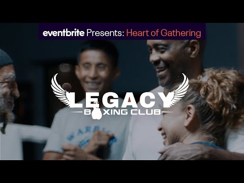 Heart of Gathering: Legacy Boxing Club Builds Confidence in (and Outside) the Ring | Eventbrite