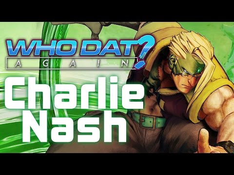 Charlie Nash (Street Fighter V) - Who Dat Again?