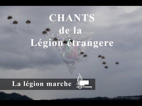 Chant de la Légion "La légion marche"
