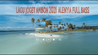 Download lagu LAGU JOGET AMBON 2021 ALENYIA FULL BASS mp3
