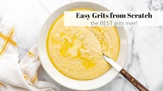 Easy Grits from Scratch (the BEST grits!!)