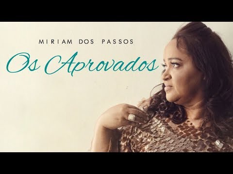 Miriam dos Passos - Os Aprovados (Áudio Oficial)
