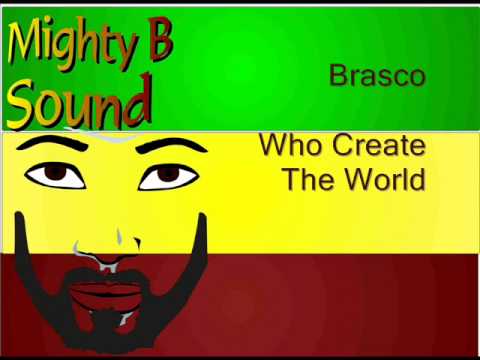 Brasco Who Create The World