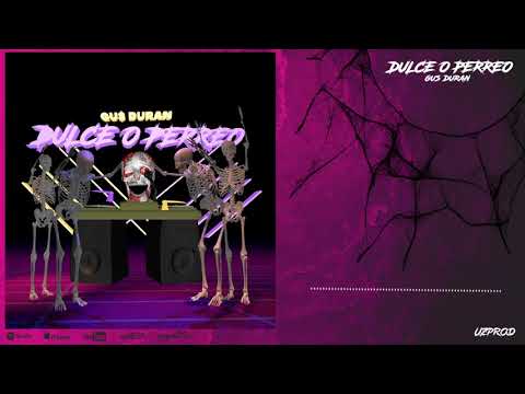 Gu$ Duran - DULCE O PERREO (by UzProd)