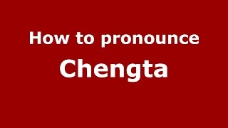 How to pronounce Chengta
