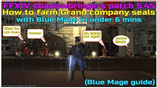 How to farm Grand company seals with Blue Mage in under 6 mins FFXIV shadowbringers