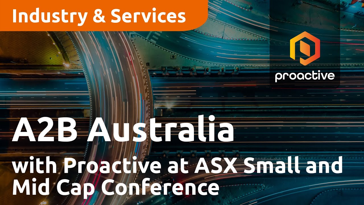 A2B Australia with Proactive at ASX Small and Mid Cap Conference