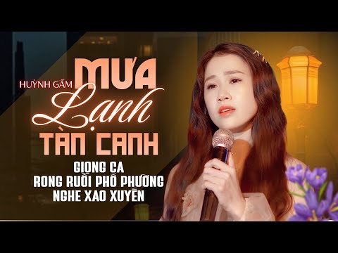 Liên khúc MƯA LẠNH TÀN CANH - HUỲNH GẤM | Tiếng Hát Huỳnh Gấm Rong Ruỗi Phố Phường Xao Xuyến Con Tim
