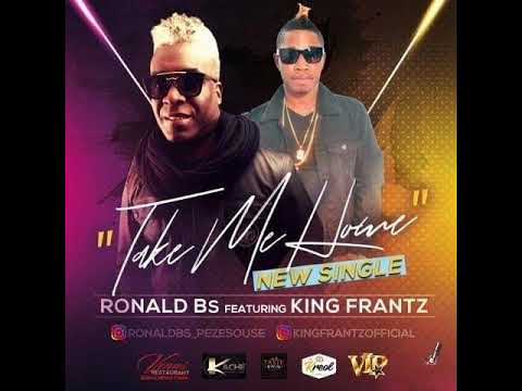Ronald Bs -TAKE ME HOME - feat King Frantz
