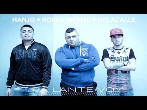 Hanjo Feat. Rober Infame & Maikel "DeLaCalle" - Pa Lante Voy (Audio)