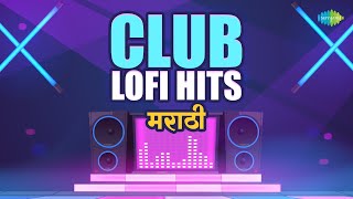 Hil Hil Pori Hila | Chala Jejurila Jaoo | Gachhi | Club Lofi Hits Marathi | Marathi Dance Songs