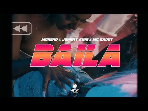 Moreno x Johnny King x Mc Daddy - Baila | Official Music Video