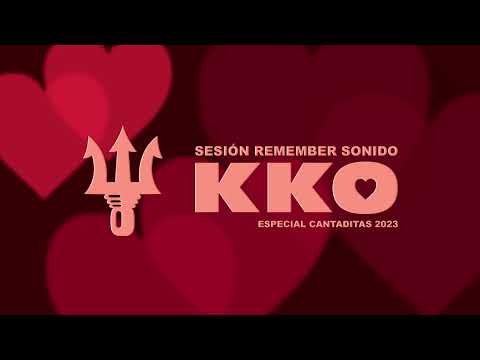 Sesión Remember Sonido 🔱KKO🔱 - Especial Cantaditas 2023