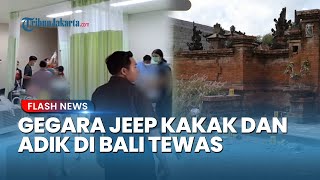 Kakak Beradik di Bali Tewas dan 1 Orang Lainnya Kritis Gegara Cekcok Perkara Jeep