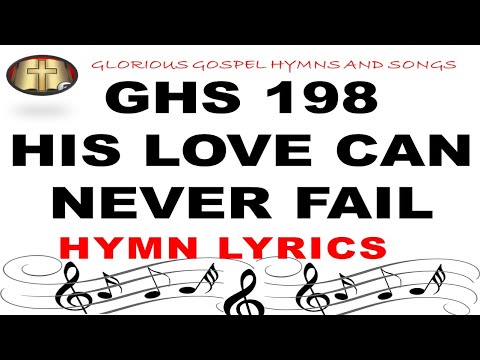 GHS 198  HIS LOVE CAN NEVER FAIL