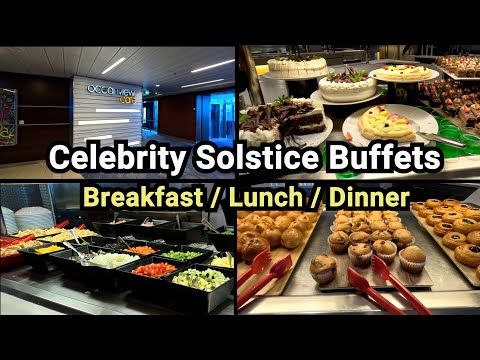 Celebrity Solstice Buffets (Breakfast Lunch Dinner)