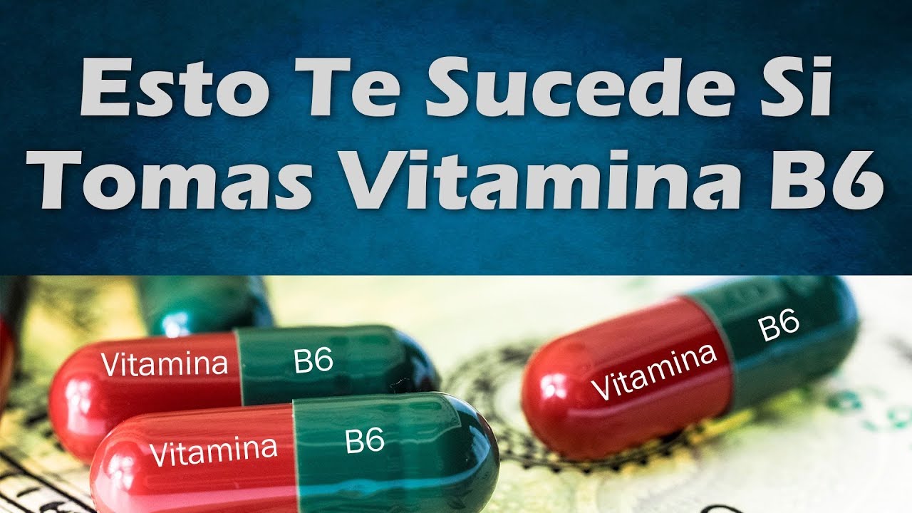 Vitamina B6 Para Que Sirve | Beneficios De La Vitamina B6 o Piridoxina