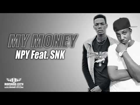 NPY Feat. SNK - MY MONEY