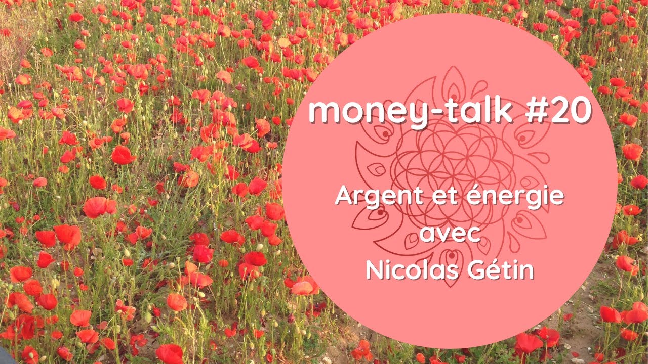 #-20 "Argent et Énergie" avec Nicolas Gétin