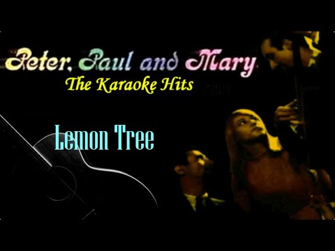 Lemon Tree - Peter, Paul & Mary Karaoke (w/ Harmonizing Voices)