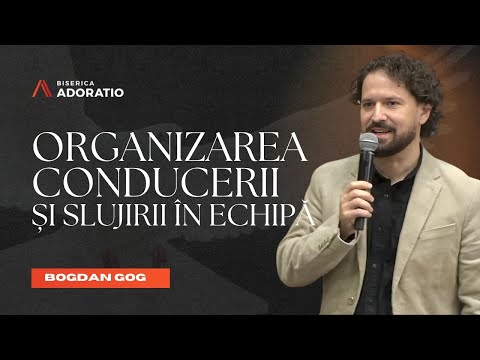 Bogdan Gog | Organizing Leadership and Team Service - Ephesians 4:11-16 | 26 Oct 2025 | Adoratio