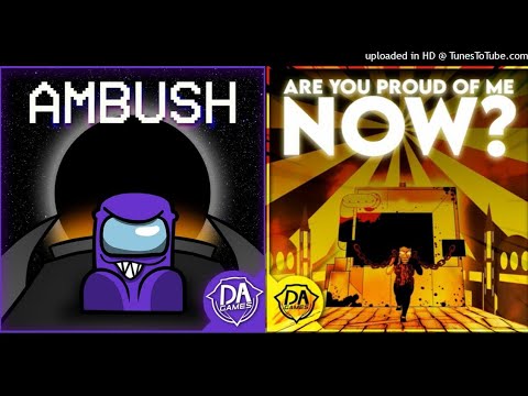 Ambush + Are You Proud Of Me Now? (Dagames Mashup)