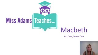 Macbeth Act 1, Scene 1 Analysis with Miss Adam Teaches
