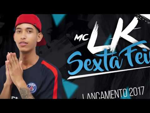 Mc Lk - Sexta Feira (Dj Gordão) Part Mc Lan