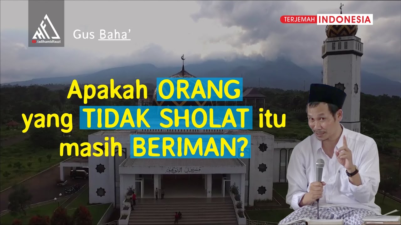 Apakah Orang Yang Tidak Sholat Itu Masih Disebut Beriman?! - Gus Baha