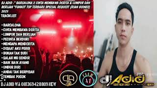 Download lagu DJ ADID -'BARCALONA X CINTA MEMBAWA DERITA & LUMPUR DAN BERLIAN 'FUNKOT (RIAN GUINES) 2025 mp3