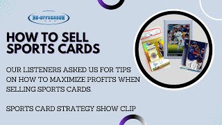 How To Sell Your Sports Cards | Tips For Selling Your Sports Card Online