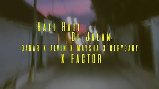 Download lagu Hati Hati Di Jalan - Danar X Alvin X Maysha X GeryGany Lirik || X Factor Indonesia mp3