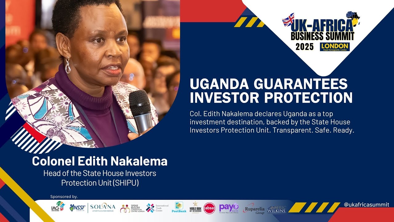 Uganda Protects Investors with SHIPU–Zero Tolerance on Corruption — Col. Nakalema | UK–AfricaSummit