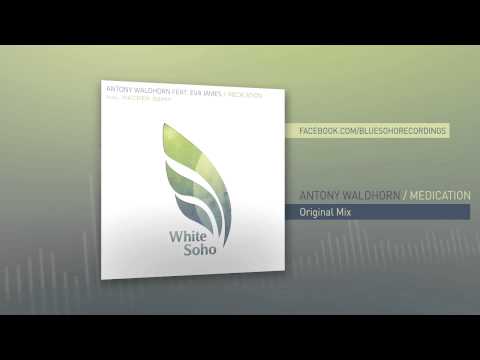 Antony Waldhorn feat. Eva James - Medication (Original Mix)