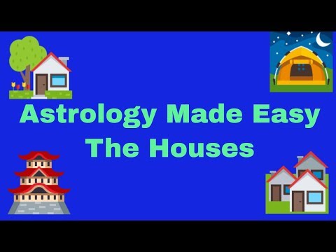 Astrology Made Easy - The 12 Houses