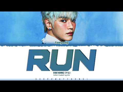 TAEYONG (NCT) 'Run' Lyrics (태용 Run 가사) [Color Coded Han_Rom_Eng] | ShadowByYoongi