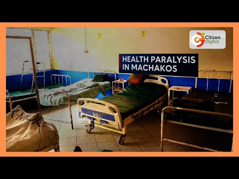 Health services paralyzed in Machakos as officials deny impact of nurses' strike